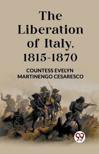 Cover image for The Liberation of Italy, 1815-1870