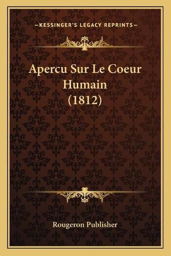 Cover image for Apercu Sur Le Coeur Humain (1812)