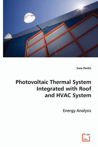 Cover image for Photovoltaic Thermal System Integrated with Roof and HVAC System