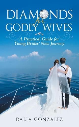 Cover image for Diamonds for Godly Wives: A Practical Guide for Young Brides' New Journey
