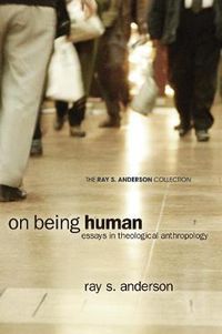 Cover image for On Being Human: Essays in Theological Anthropology