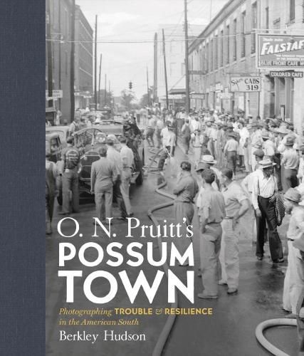 Cover image for O. N. Pruitt's Possum Town: Photographing Trouble and Resilience in the American South