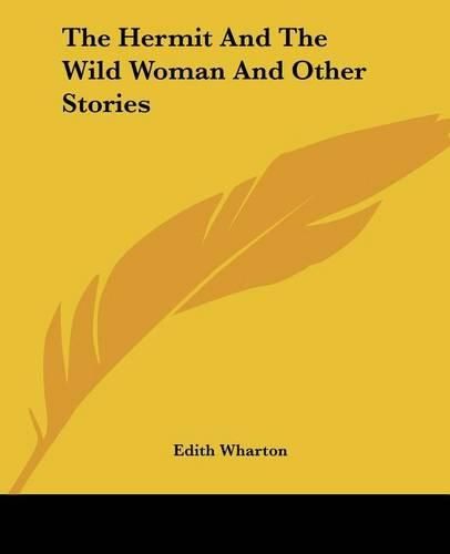 Cover image for The Hermit And The Wild Woman And Other Stories