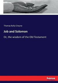 Cover image for Job and Solomon: Or, the wisdom of the Old Testament