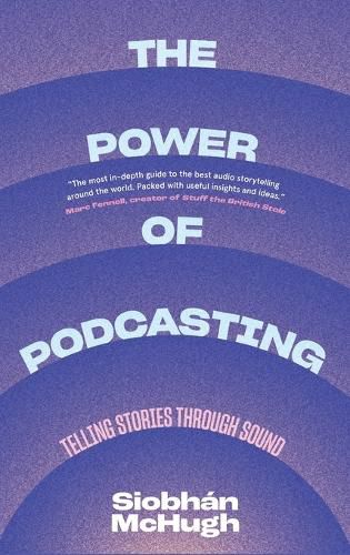 The Power of Podcasting: Telling Stories Through Sound