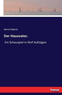 Cover image for Der Hausvater.: Ein Schauspiel in funf Aufzugen