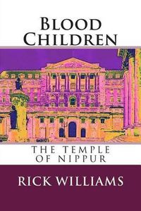 Cover image for Blood Children: The Temple of Nippur