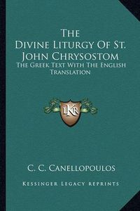 Cover image for The Divine Liturgy of St. John Chrysostom: The Greek Text with the English Translation