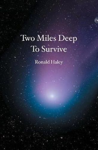 Cover image for Two Miles Deep To Survive