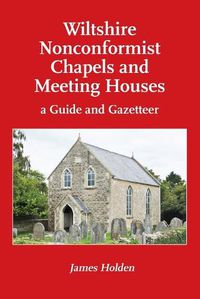 Cover image for Wiltshire Nonconformist Chapels and Meeting Houses: a Guide and Gazetteer