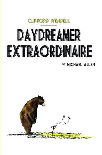 Cover image for Clifford Wendell, Daydreamer Extraordinaire