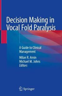 Cover image for Decision Making in Vocal Fold Paralysis: A Guide to Clinical Management