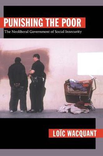 Cover image for Punishing the Poor: The Neoliberal Government of Social Insecurity