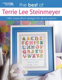 Cover image for The Best of Terrie Lee Steinmeyer: 140+ Cross Stitch Designs for All Occassions