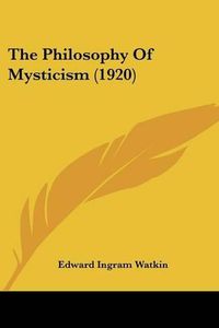 Cover image for The Philosophy of Mysticism (1920)