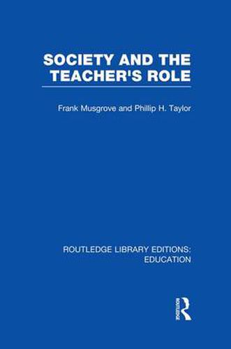 Cover image for Society and the Teacher's Role (RLE Edu N)