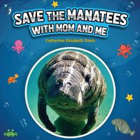 Cover image for Save the Manatees with Mom and Me