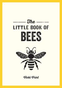 Cover image for The Little Book of Bees: A Pocket Guide to the Wonderful World of Bees