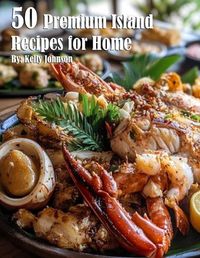 Cover image for 50 Premium Island Recipes for Home