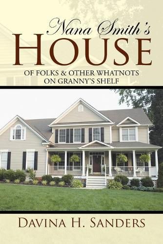 Nana Smith's House: Of Folks & Other Whatnots on Granny's Shelf