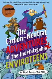 Cover image for The Carbon-Neutral Adventures of the Indefatigable EnviroTeens
