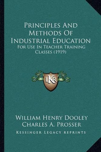 Principles and Methods of Industrial Education: For Use in Teacher Training Classes (1919)