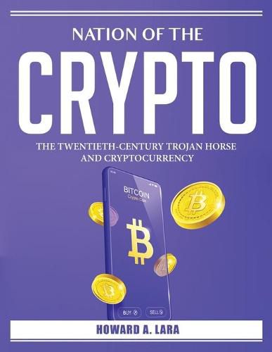 Cover image for Nation of the Crypto: The Twentieth-Century Trojan Horse and Cryptocurrency