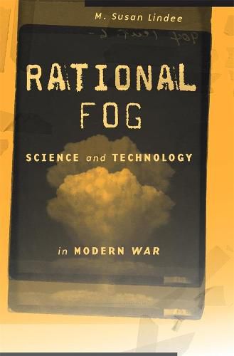 Cover image for Rational Fog: Science and Technology in Modern War