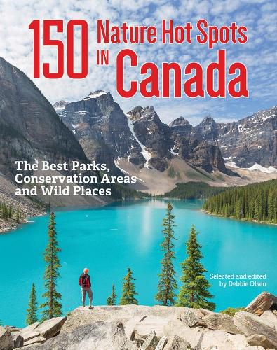 Cover image for 150 Nature Hot Spots in Canada: The Best Parks, Conservation Areas and Wild Places