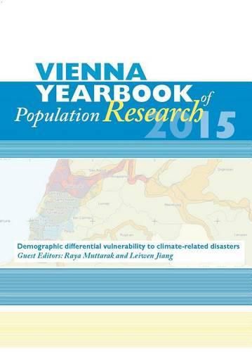 Vienna Yearbook of Population Research / Vienna Yearbook of Population Research 2015: Special Issue on Demographic Differential Vulnerabilitiy to Climate-Related Disasters