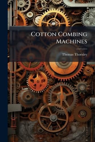 Cover image for Cotton Combing Machines