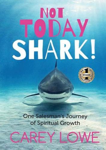 Cover image for Not Today Shark: One Salesman's Journey of Spiritual Growth