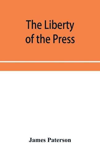 The Liberty of the press, speech, and public worship. Being Commentaries on the Liberty of the subject and the Laws of England.