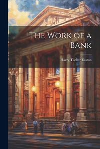 Cover image for The Work of a Bank