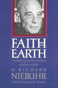 Cover image for Faith on Earth: An Inquiry into the Structure of Human Faith