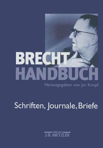 Cover image for Brecht-Handbuch: Band 4: Schriften, Journale, Briefe