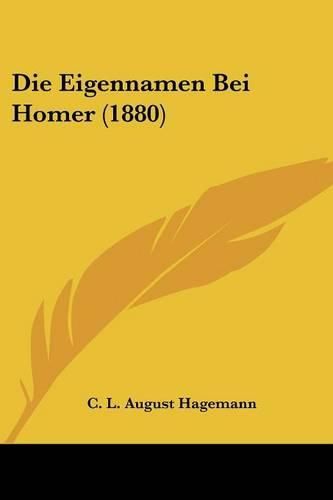 Cover image for Die Eigennamen Bei Homer (1880)