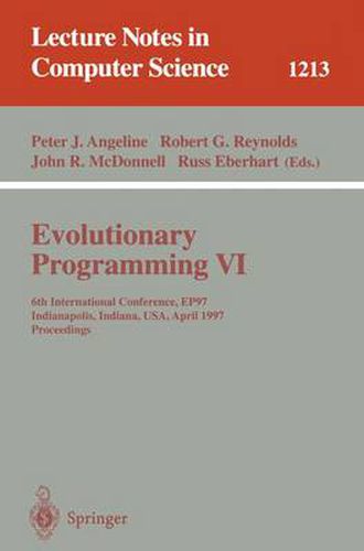 Evolutionary Programming VI: 6th International Conference, EP 97, Indianapolis, Indiana, USA, April 13-16, 1997, Proceedings