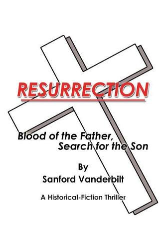 Cover image for Resurrection: Blood of the Father, Search for the Son