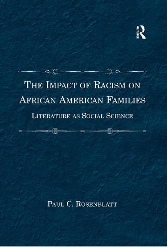 Cover image for The Impact of Racism on African American Families: Literature as Social Science