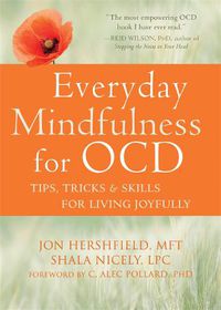 Cover image for Everyday Mindfulness for OCD: Tips, Tricks, and Skills for Living Joyfully