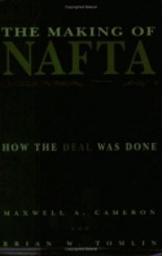 Cover image for The Making of NAFTA: How the Deal Was Done