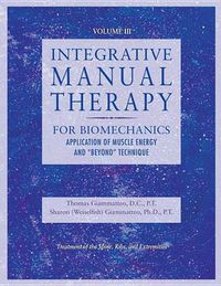 Cover image for Integrative Manual Therapy for Therapeutic Assessment and Intervention of Biomechanical Dysfunction with Muscle Energy and Beyond Technique: Intervention Manual Therapy