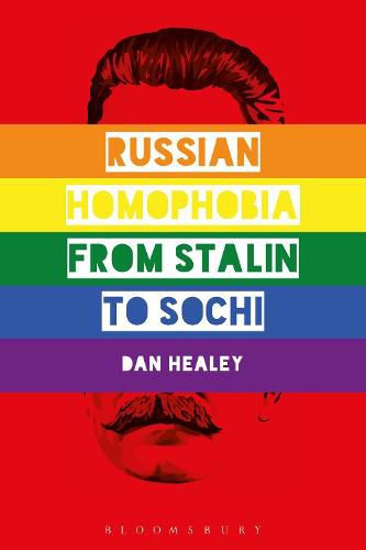 Cover image for Russian Homophobia from Stalin to Sochi