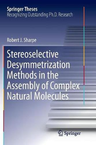 Cover image for Stereoselective Desymmetrization Methods in the Assembly of Complex Natural Molecules