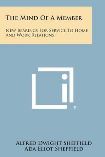 Cover image for The Mind of a Member: New Bearings for Service to Home and Work Relations