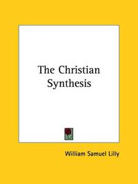 Cover image for The Christian Synthesis