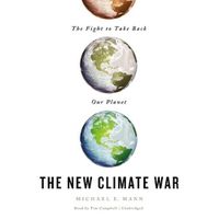 Cover image for The New Climate War Lib/E: The Fight to Take Back Our Planet