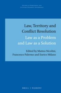 Cover image for Law, Territory and Conflict Resolution: Law as a Problem and Law as a Solution