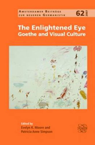 Cover image for The Enlightened Eye: Goethe and Visual Culture